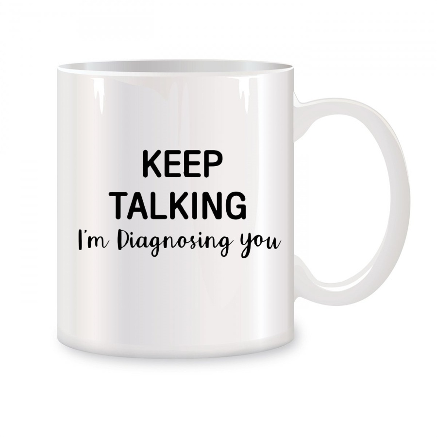 Coffee Tea Friends - Keep Talking I'm Diagnosing You Kubki